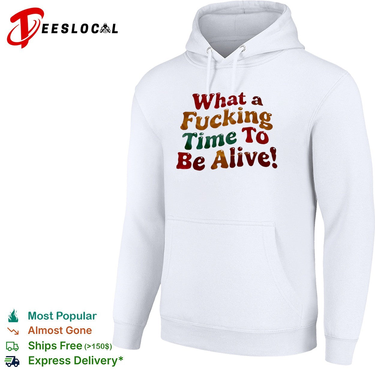 What a fucking time to be alive shirt