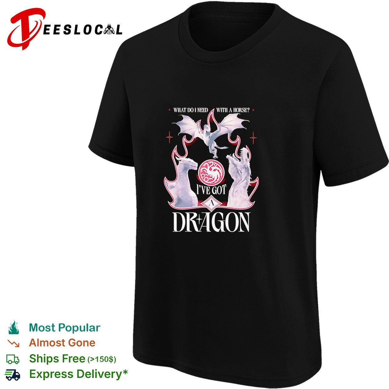 What do I need with a horse I’ve got a dragon shirt