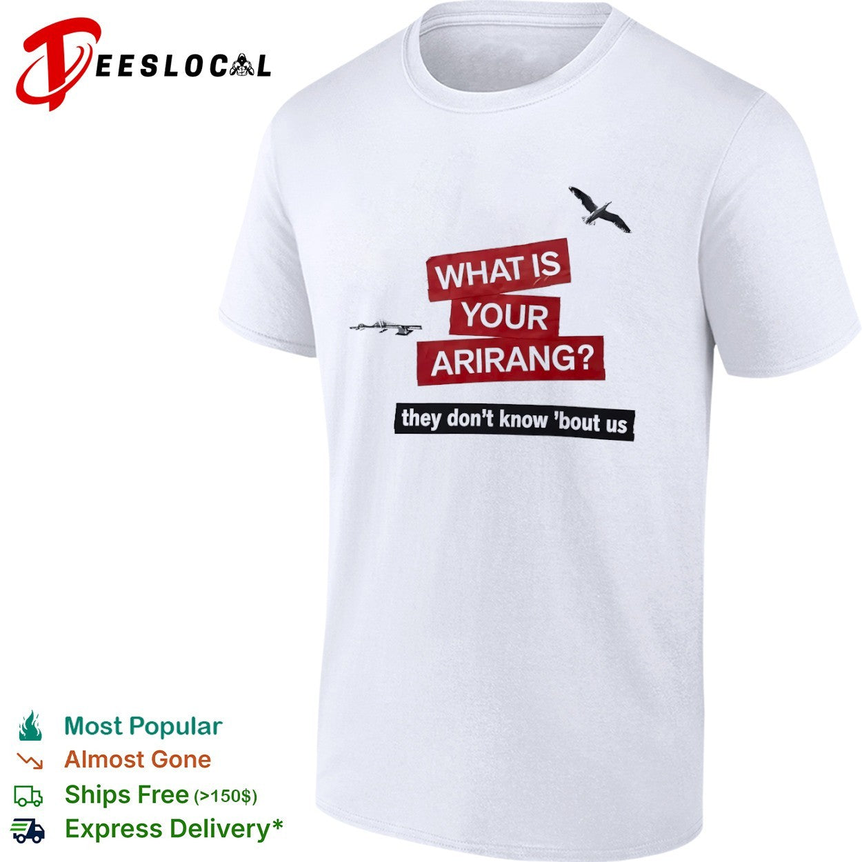 What is your arirang they dont know bout us shirt