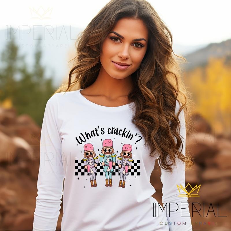 What's Crackin' Nutcracker Long Sleeve Sweatshirt, Christmas T-Shirt , Christmas Tee, Xmas Shirt Casual Hoodie