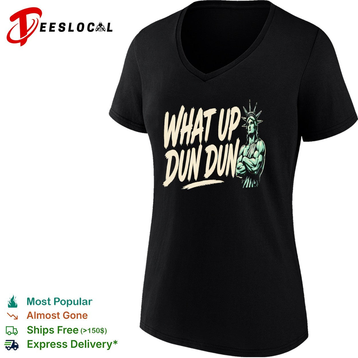 What up dun dun Statue of Liberty shirt