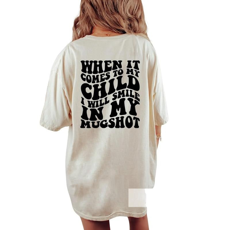 When It Comes To My Child I Will Smile In My Mugshot Shirt, Cool Mom Shirt, Mom Life Quotes Shirt T Shirt, Retro Mama...