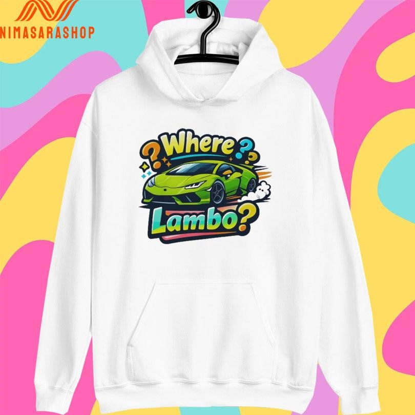 Where Lambo Meme And Supercar Shirts