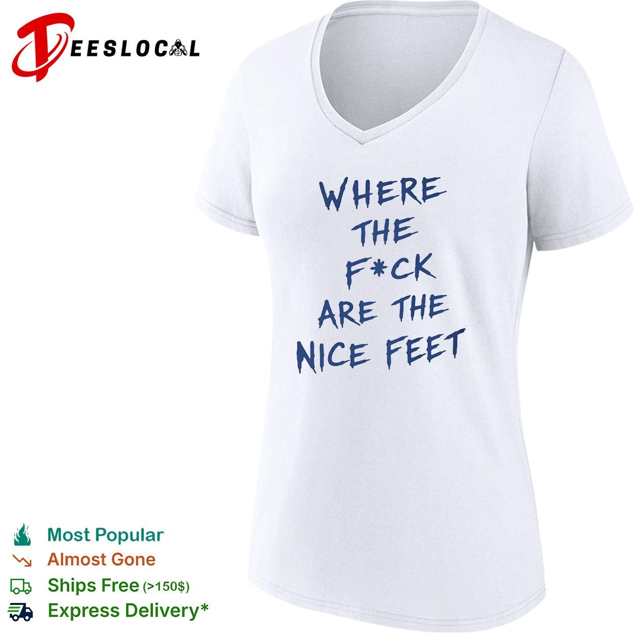 Where the fuck are the nice feet shirt