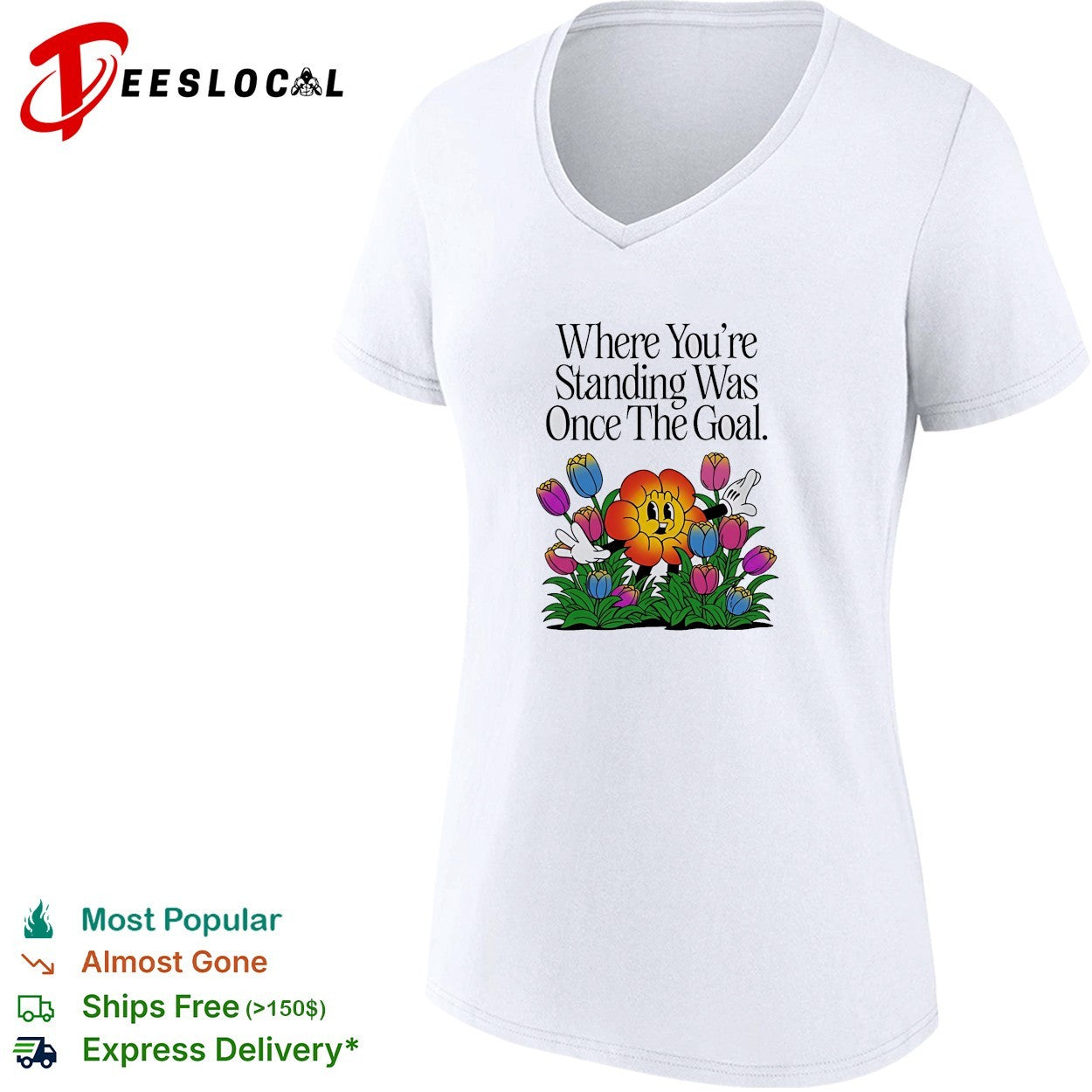 Where you’re standing was once the goal flower cartoon shirt
