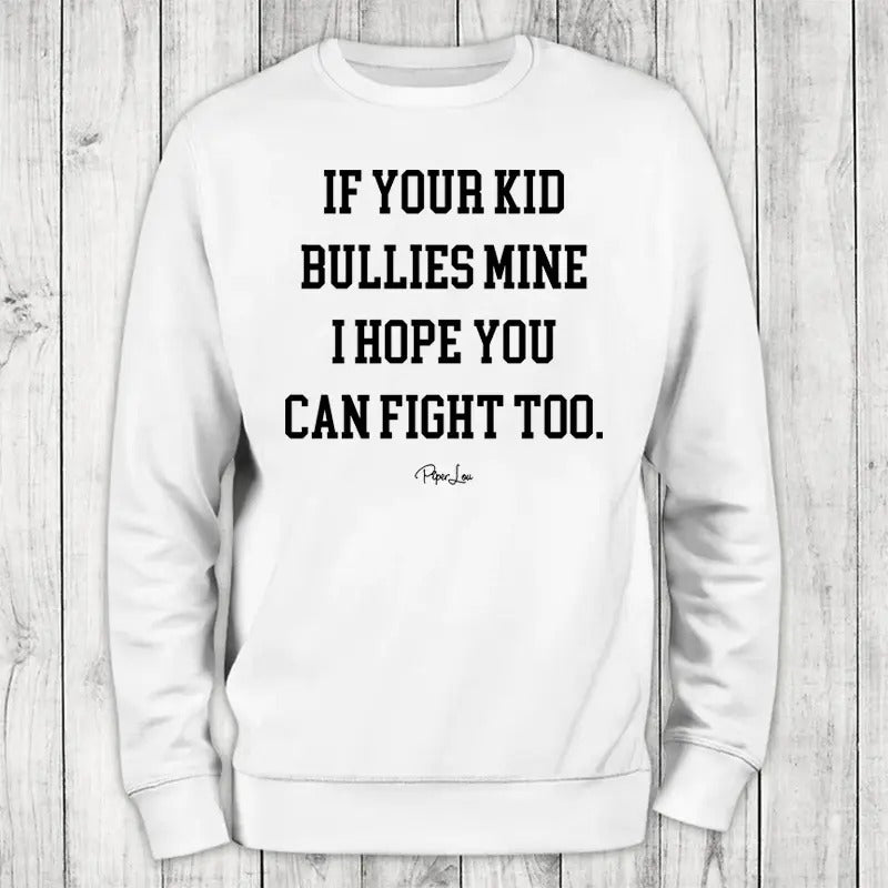 If Your Kid Bullies Mine Proudly Printed USA Gray White #Sassy #Cute #Colorprint T-Shirts, Hoodie, Sweatshirt