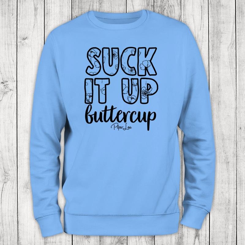 Suck It Up Buttercup Sweatshirt, Proudly Printed In The USA, Sweatshirt Gray / White, #sassy #cute #sarcasm Shirt Hoodie