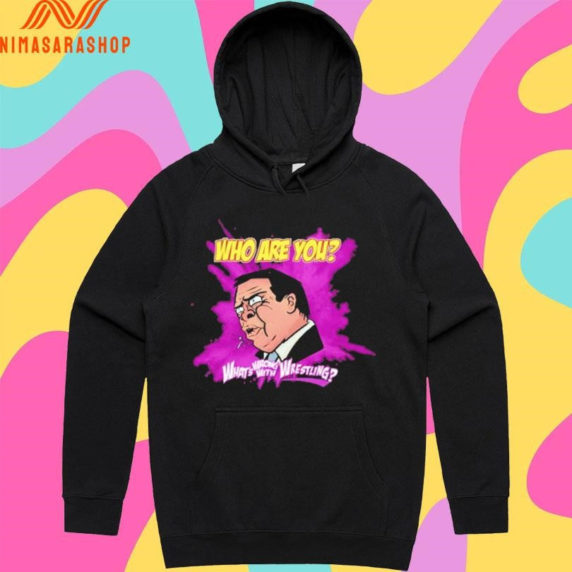 Who Are You What’s Wrong With Wrestling Shirts