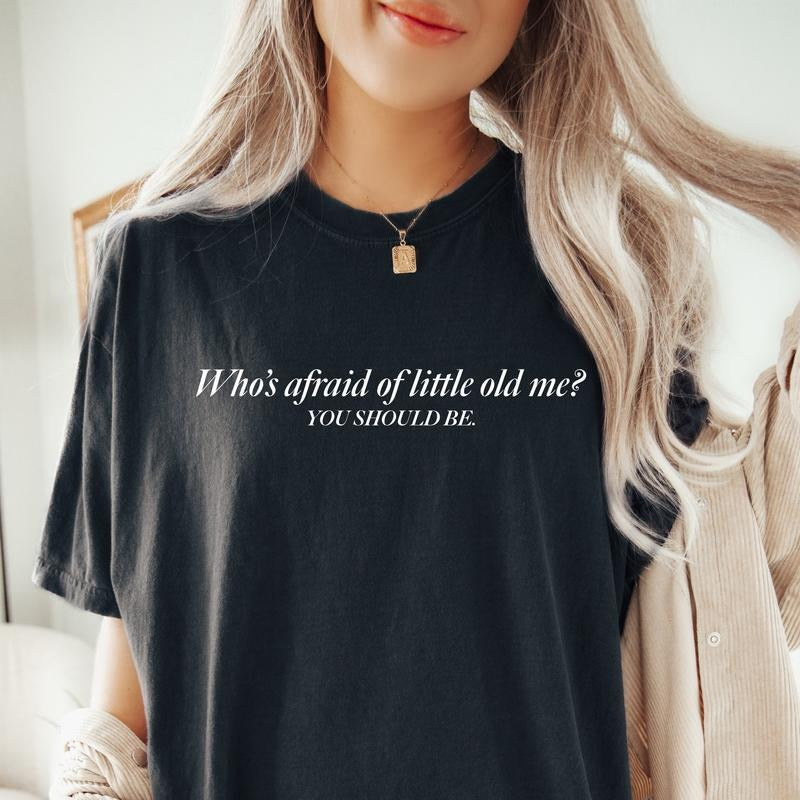 Who's Afraid Of Little Old Me T-Shirt Hoodie, Sweatshirt | PrintMintTees.com