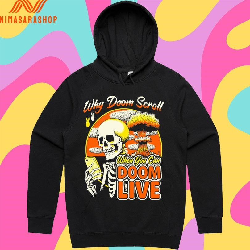 Why Doom Scroll When You Can Doom Live Skeleton Shirts