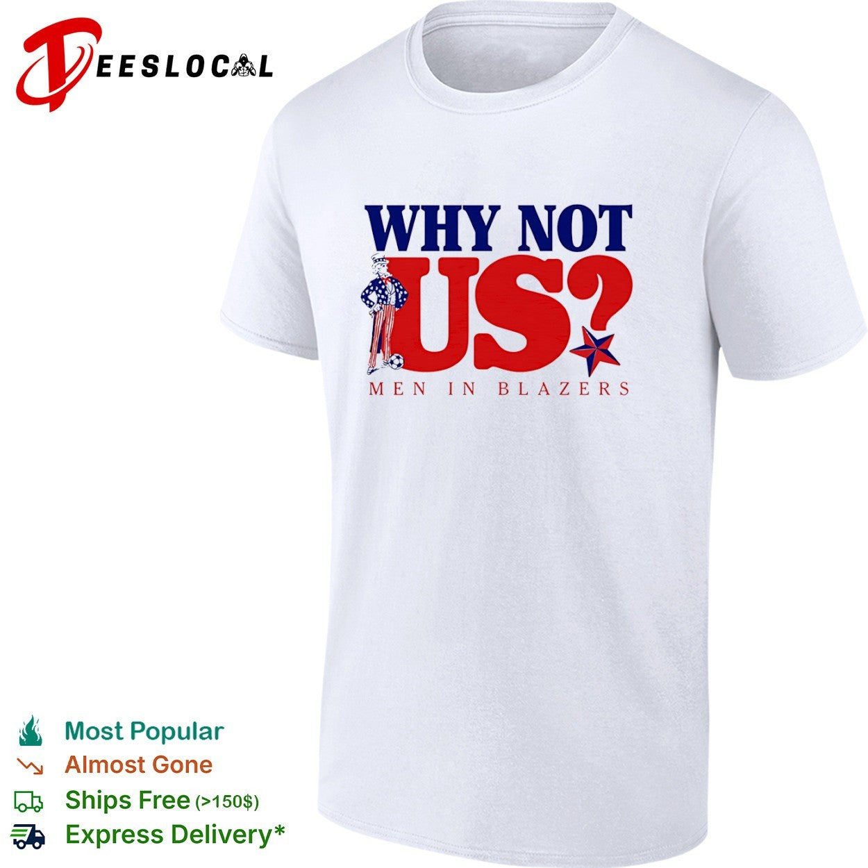 Why Not Us Men in Blazers Uncle Sam Soccer Patriotic USA Stars shirt