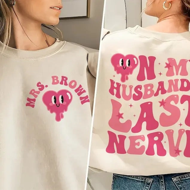 Wifey Shirt, Last Nerve Shirt, On My Husband's Last Nerve Shirt, Cool Wife Shirt, Funny Wife Sweatshirt, Mom Life Shirt,...