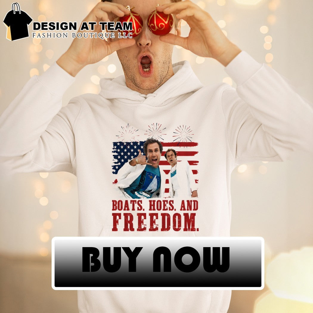 Will Ferrell Step Brothers Boats Hoes and Freedom 4th of July American flag shirt