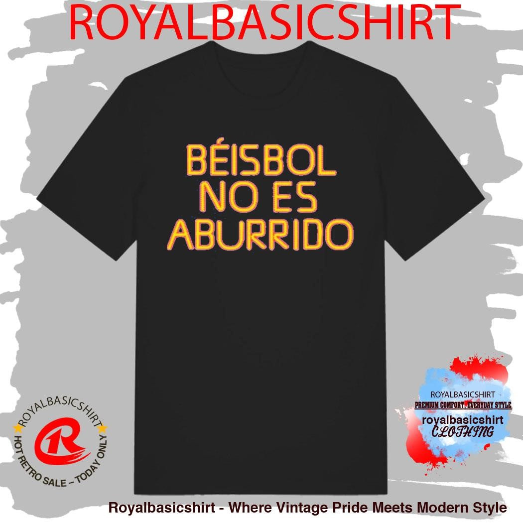 Wilyer Abreu Beisbol No Es Aburrido Shirt