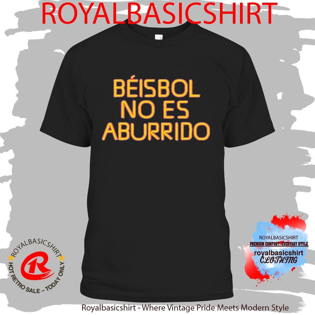 Wilyer Abreu Beisbol No Es Aburrido Shirt