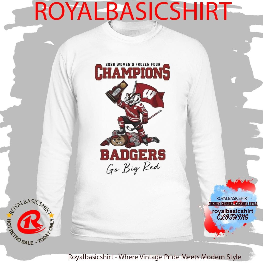Wisconsin Badgers 2026 NCAA Women’s Ice Hockey Frozen Four National Champions Mascot Go Big Red Shirt