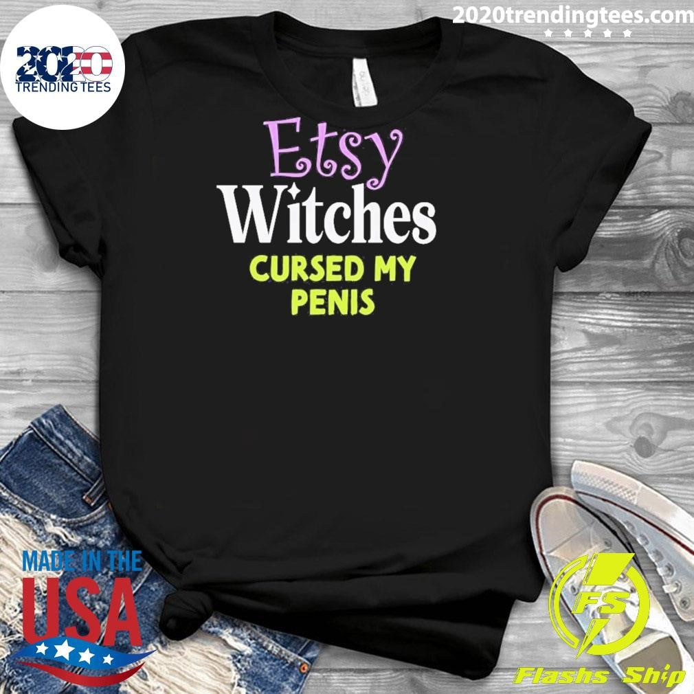Witches Cursed My Penis Shirt