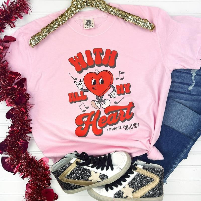 With All My Heart Comfort Colors T-Shirt Hoodie Sweatshirt | PrintMintTees.com