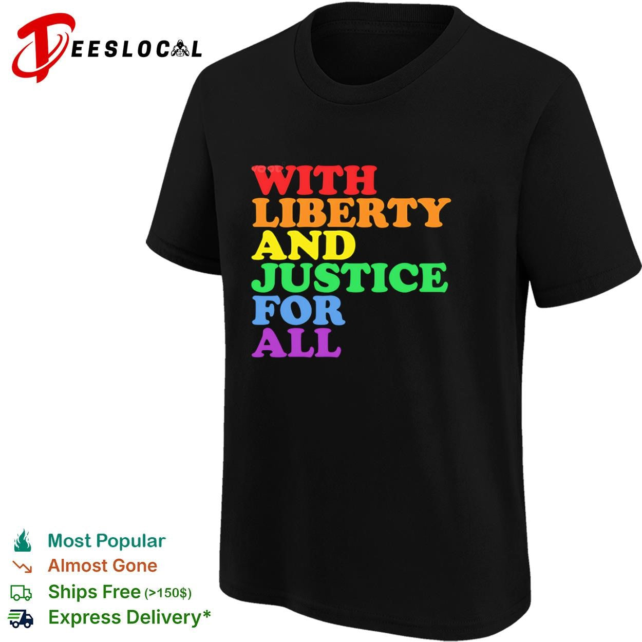 With liberty and justice for all Pride shirt