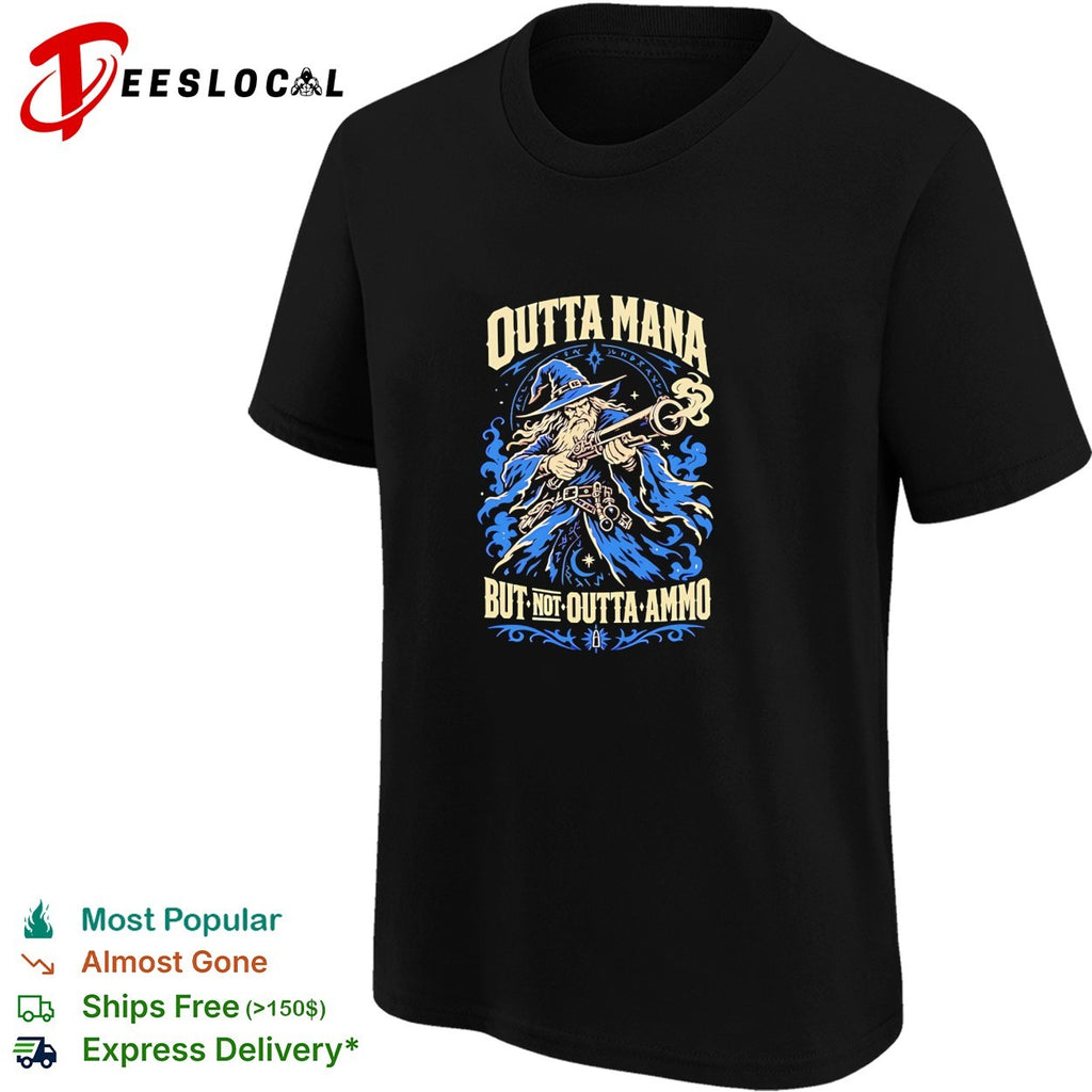 Wizard Gunner Outta Mana but not Outta Ammo Fantasy Role Playing Game nerd vintage shirt