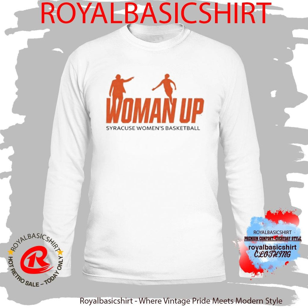 Woman Up Syracuse Women’s Basketball T-Shirt