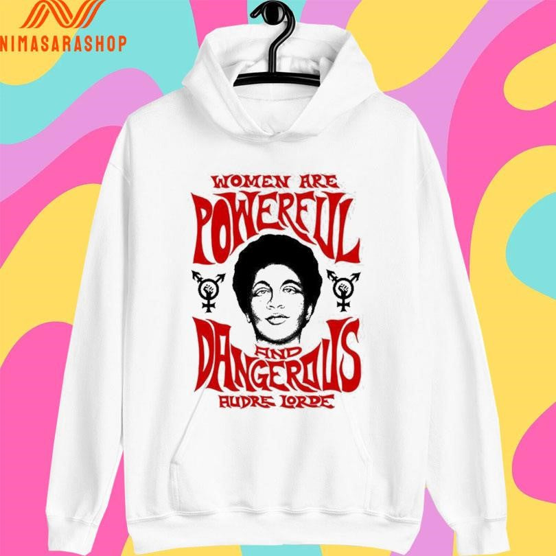Women Are Powerful And Dangerous Audre Lorde Shirts