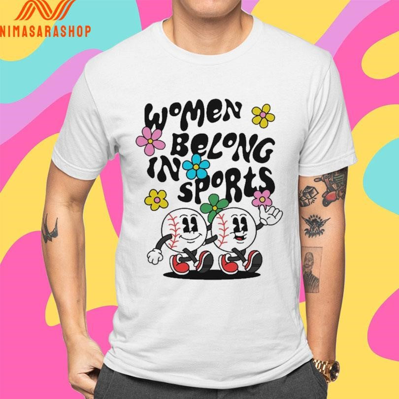 Women Belong In Sports Baseball Shirts