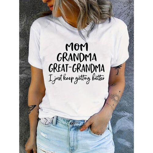 Women's "Mom Grandma Great-Grandma I Just Keep Getting Better" Letter Print T-Shirt