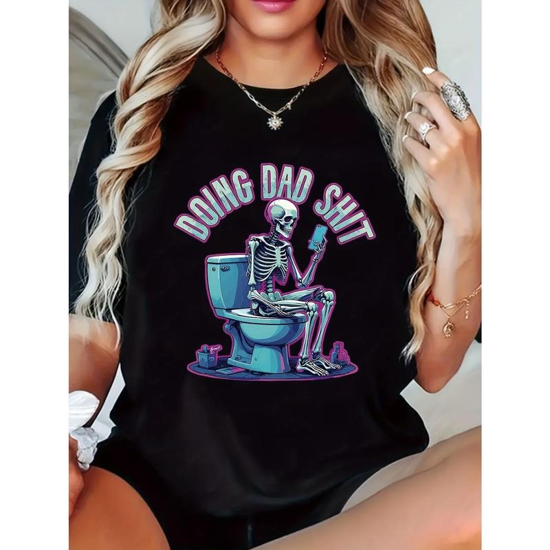 Women's Funny "Doing Dad Shit" Skeleton Graphic T-Shirt