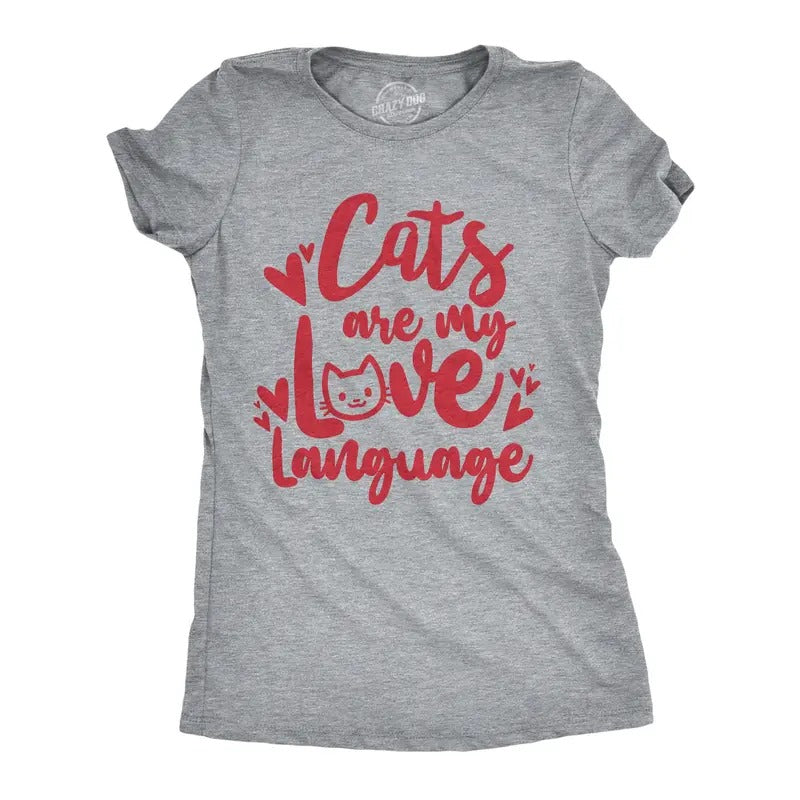 Womens Cats Are My Love Language Tshirt Funny Cute Kitten Lovers Graphic Novelty Tee For Ladies Hoodie Sweatshirt