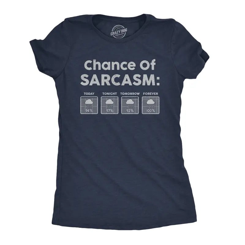 Womens Chance Of Sarcasm T Shirt Funny Weather Report Funny Humor Novelty Tee Funny Womens T Shirts Cute Slimming Top...