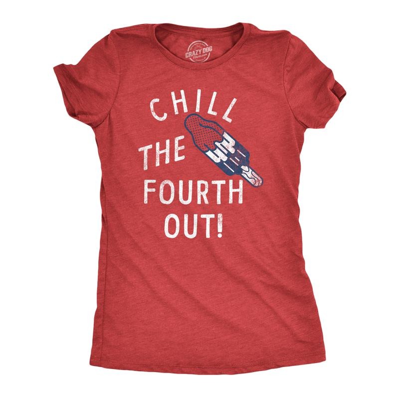 Womens Chill The Fourth Out T Shirt Funny Fourth Of July Popsicle Joke Tee for Ladies Funny Womens T Shirts Cute Slimming...