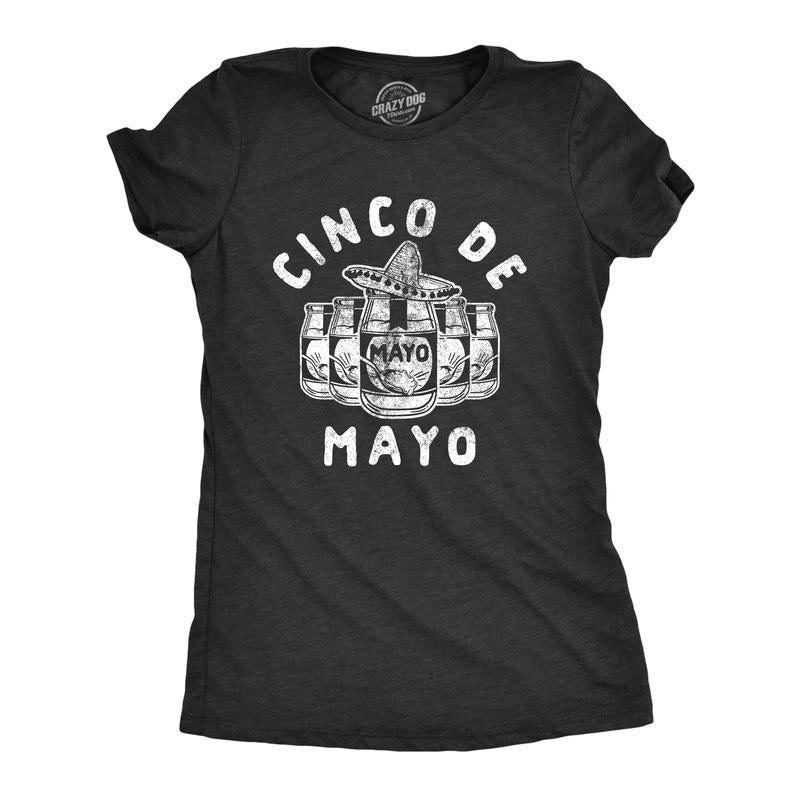 Womens Cinco De Mayo T Shirt Funny Sarcastic Mayonnaise Joke Tee For Ladies Funny Womens T Shirts Cute Slimming Top...