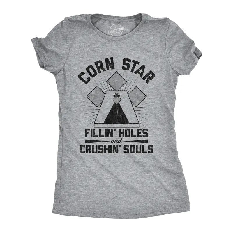 Womens Corn Star Fillin Holes And Crushin Souls T Shirt Funny Cornhole Lovers Tee For Ladies Hoodie Sweatshirt