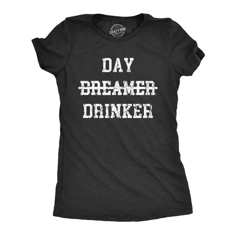 Womens Day Drinker T Shirt Funny Partying Heavy Drinking Dreamer Tee for Ladies Funny Womens T Shirts Cute Slimming Top...