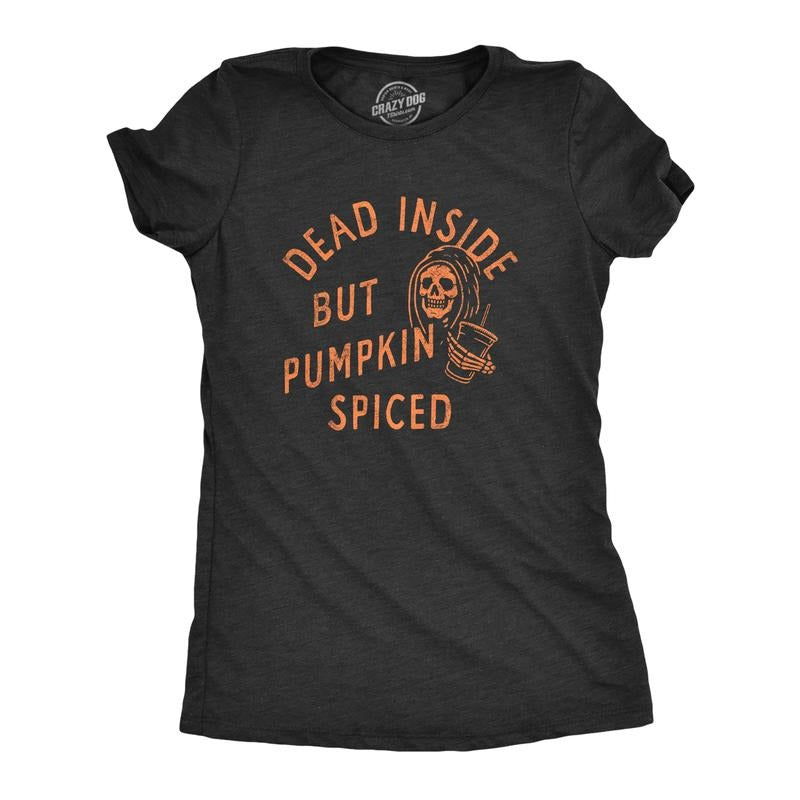Womens Dead Inside But Pumpkin Spiced T Shirt Funny Fall Autumn Coffee Flavor Lovers Tee for Ladies Funny Womens T Shirts...