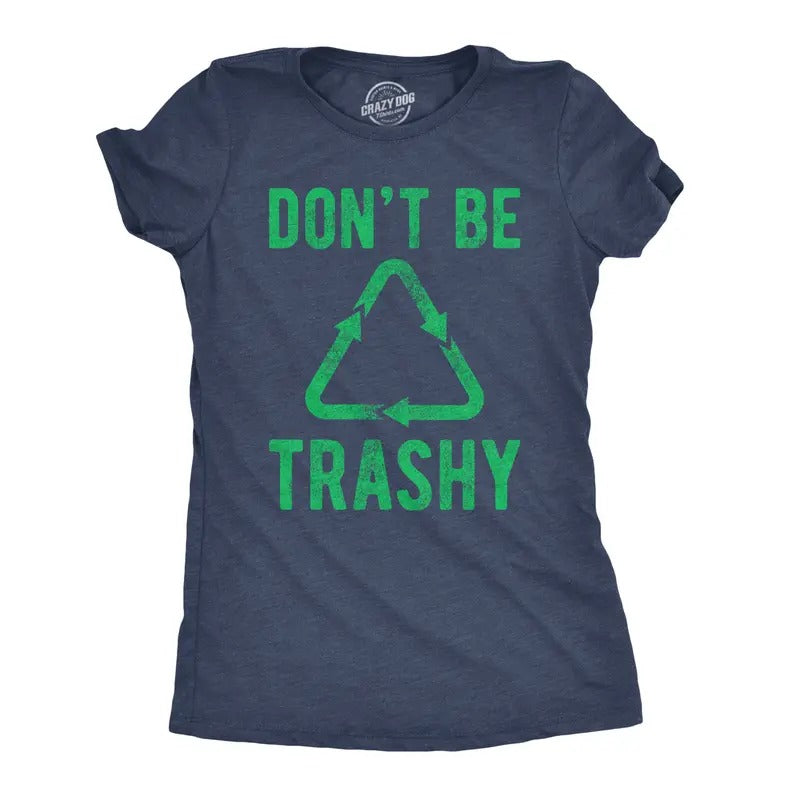 Womens Dont Be Trashy T shirt Funny Recycling Earth Day Vintage Graphic Tee Funny Womens T Shirts Cute Slimming Top...