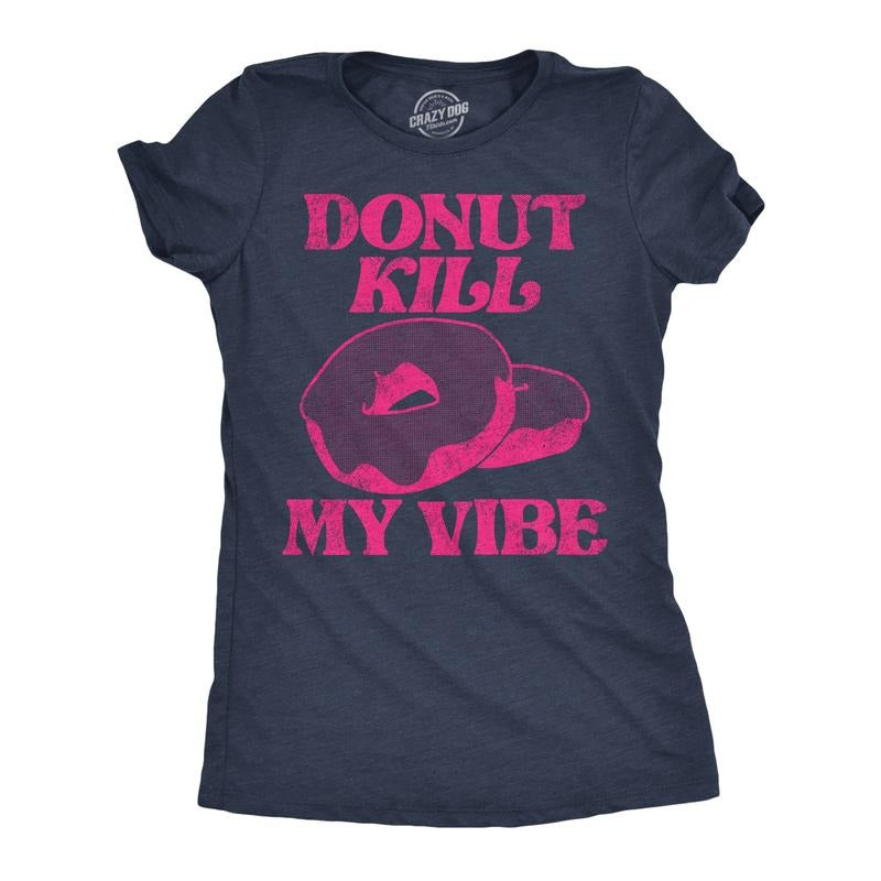 Womens Donut Kill My Vibe Funny T Shirt Sarcastic Donuts Graphic Tee For Ladies Funny Womens T Shirts Cute Slimming Top...