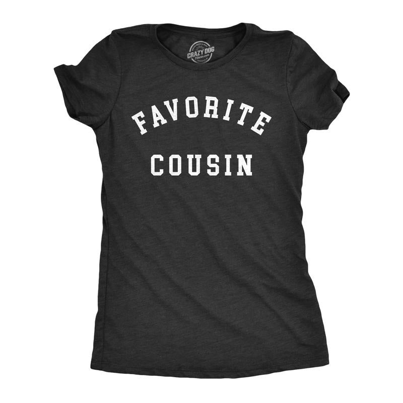 Womens Favorite Cousin T Shirt Funny Best Family Member Joke Tee for Ladies Funny Womens T Shirts Cute Slimming Top...
