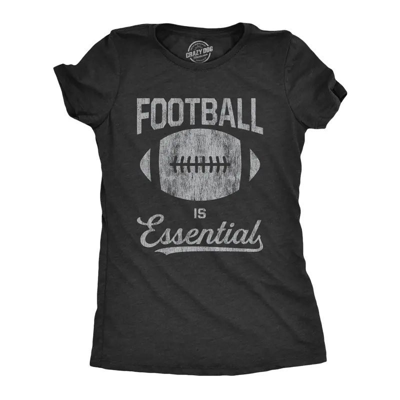 Womens Football Is Essential Tshirt Funny Sports Big Game Sunday Novelty Graphic Tee Hoodie Sweatshirt | PrintMintTees.com