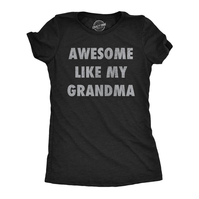 Womens Funny T Shirts Awesome Like My Grandma Sarcastic Grandmother Lovers Graphic Novelty Tee For Ladies Funny Womens T...