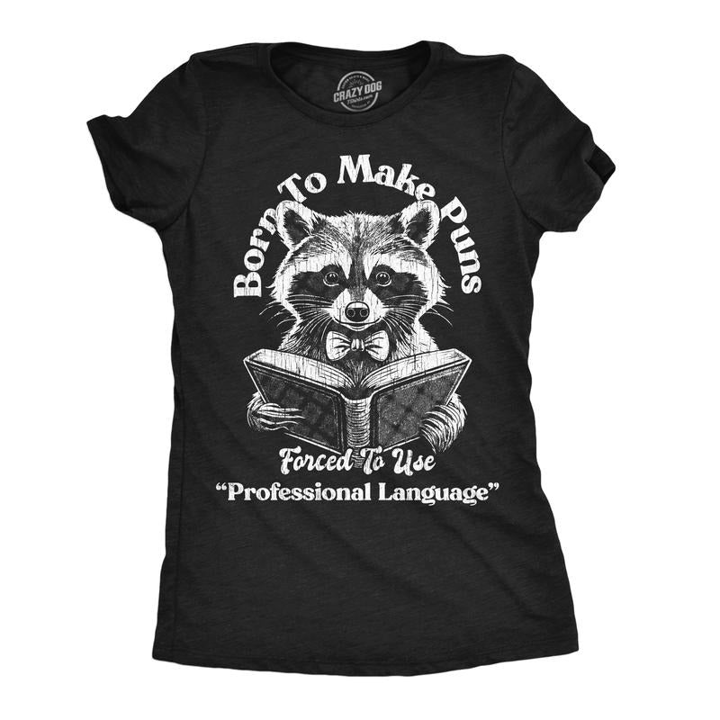 Womens Funny T Shirts Born to Make Puns Forced to Use Professional Language Sarcastic Novelty Tee for Ladies Funny Womens...