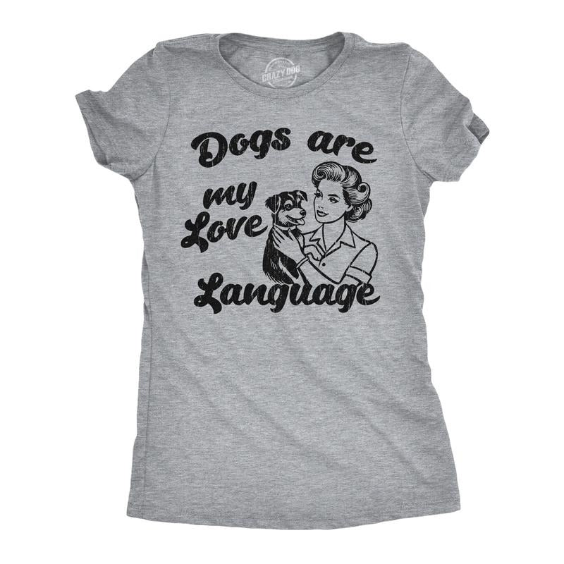 Womens Funny T Shirts Dogs Are My Love Language Sarcastic Puppy Lover Graphic Novelty Tee For Ladies Funny Womens T...