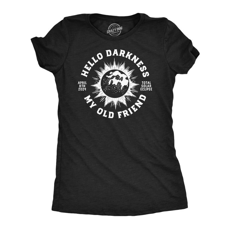 Womens Funny T Shirts Hello Darkness My Old Friend Sarcastic Solar Eclipse Tee For Ladies Hoodie Sweatshirt