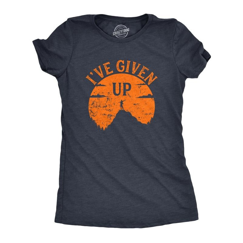 Womens Funny T Shirts Ive Given Up Sarcastic Graphic Novelty Tee For Ladies Funny Womens T Shirts Cute Slimming Top...