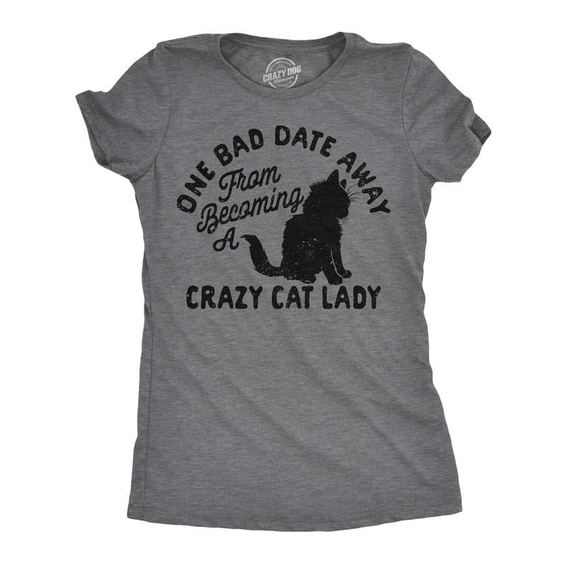 Womens Funny T Shirts One Bad Date Away From Becoming A Crazy Cat Lady Tee For Ladies Funny Womens T Shirts Cute Slimming...