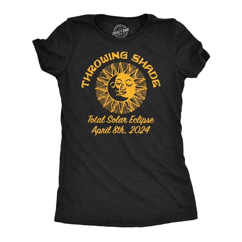 Womens Funny T Shirts Throwing Shade Sarcastic Solar Eclipse Tee For Ladies Hoodie Sweatshirt | PrintMintTees.com