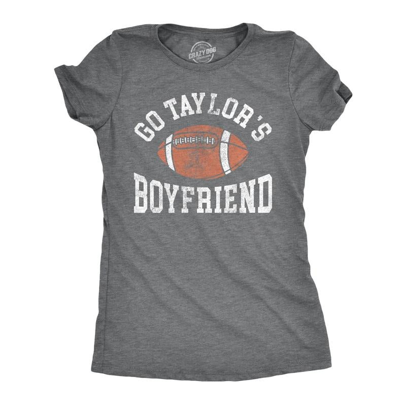 Womens Go Taylors Boyfriend T Shirt Funny Football Player Joke Tee For Ladies Hoodie Sweatshirt | PrintMintTees.com