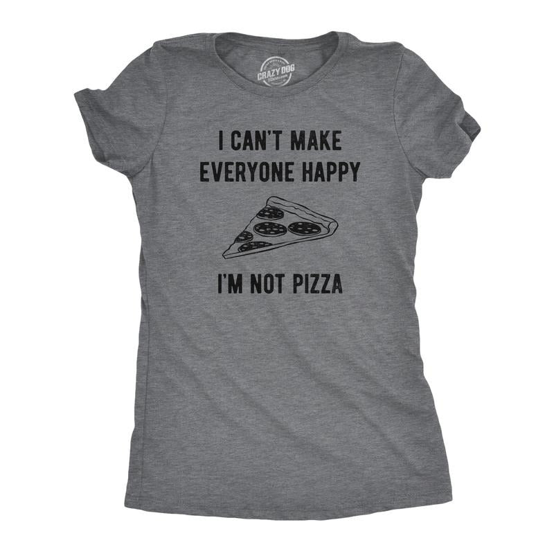 Womens I Cant Make Everyone Happy Im Not Pizza T Shirt Funny Cheese Pepperoni Lovers Tee For Ladies Funny Womens T Shirts...