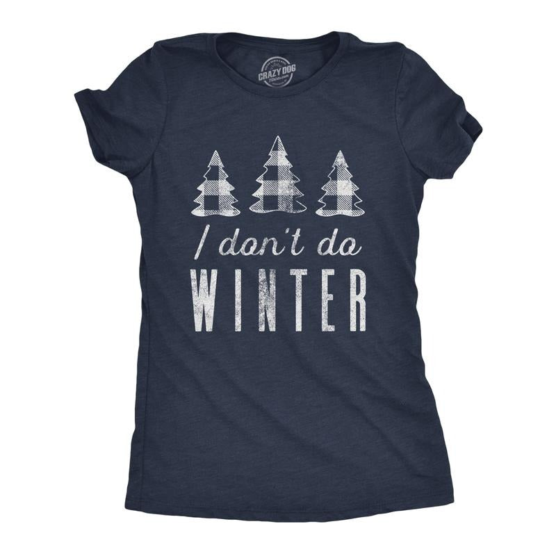 Womens I Don't Do Winter T Shirt Cute Cold Weather Christmas Season Graphic Tee Funny Womens T Shirts Cute Slimming Top...